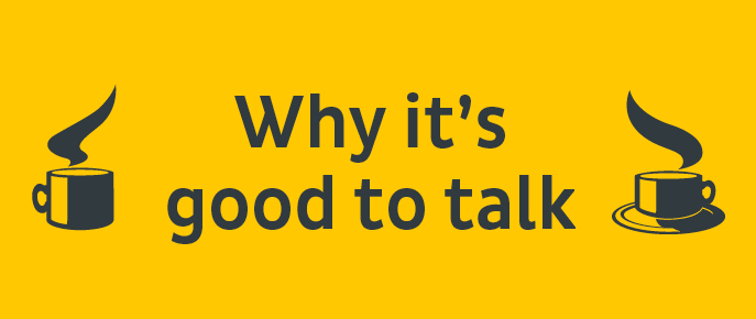 Why it’s good to talk